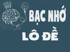 Kinh nghiệm soi cầu bạc nhớ