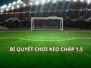 Kèo chấp 1.5