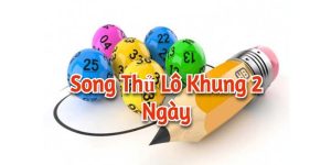 Hướng dẫn chơi song thủ lô khung 2 ngày