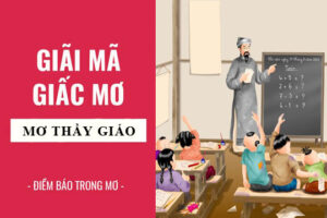 Mơ thấy thầy cô giáo đánh lô tô con gì
