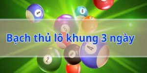 Tìm hiểu về nuôi lô bạch thủ khung 3 ngày