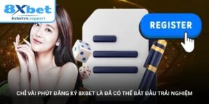 Chỉ vài phút đăng ký 8XBET là đã có thể bắt đầu trải nghiệm