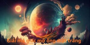 Mơ thấy ông mặt trăng đánh con gì Mơ thấy ông mặt trăng đánh con gì