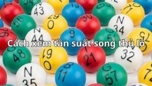 Kinh nghiệm bắt song thủ lô mới nhất